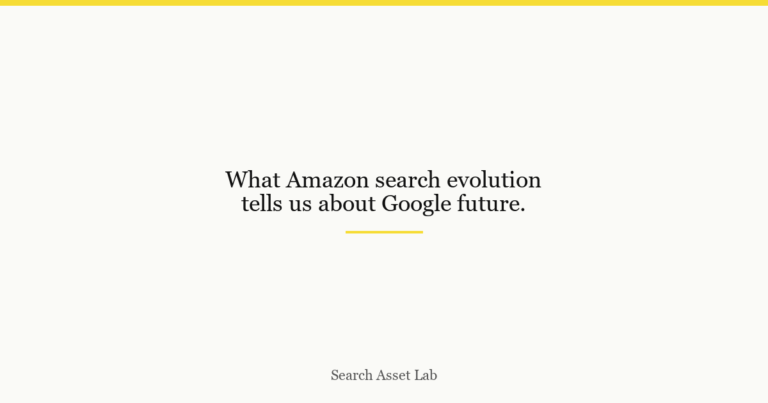 What Amazon search evolution tells us about Google future - Search Asset Lab